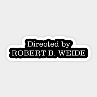 Directed by Robert B Sticker